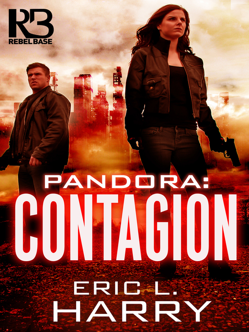 Title details for Contagion: Pandora, Book 2 by Eric L. Harry - Available